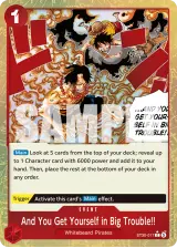 Card art for And You Get Yourself in Big Trouble!! (ST30-017_p1)