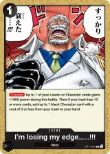 Card art for After All These Years I&#39;m Losing My Edge!!! (OP11-097)