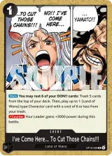 I've Come Here To Cut Those Chains (OP16-099)